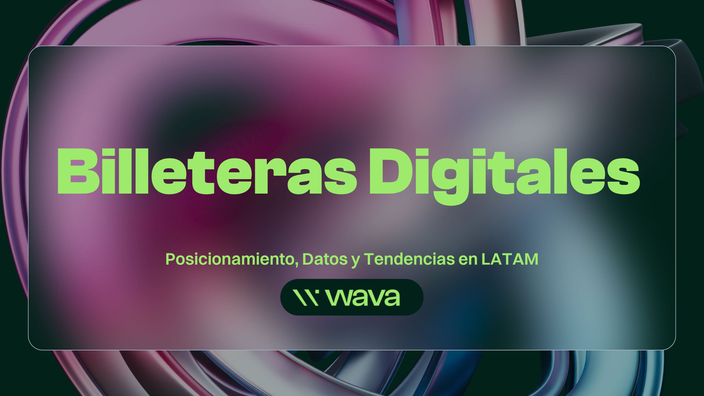 Las Billeteras Digitales Más Importantes de América Latina: Posicionamiento, Datos y Tendencias